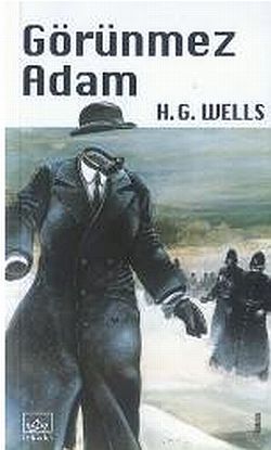 Görünmez Adam - H.G. Wells'in Klasik Eseri